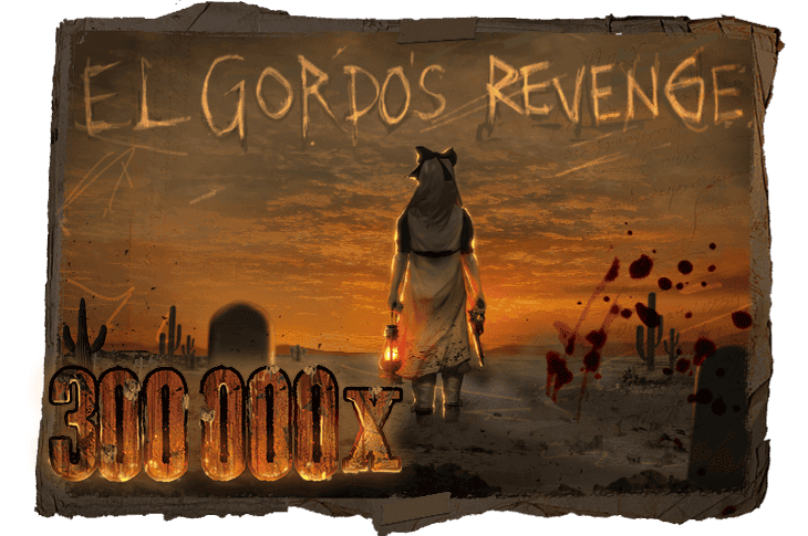 El Gordo’s Revenge