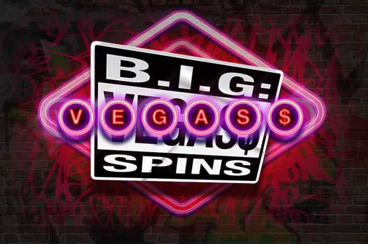 B.I.G. VEGAS$ SPINS
