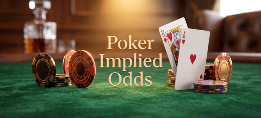 임플라이드 오즈(Implied Odds): 포커 잠재 배당의 정의와 전략적 활용 방법